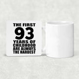 93rd Birthday First 93 Years of Childhood Are The Hardest - Drink Coaster