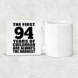 94th Birthday First 94 Years of Childhood Are The Hardest - Drink Coaster