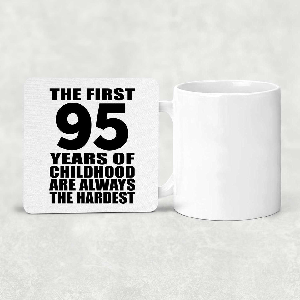 95th Birthday First 95 Years of Childhood Are The Hardest - Drink Coaster