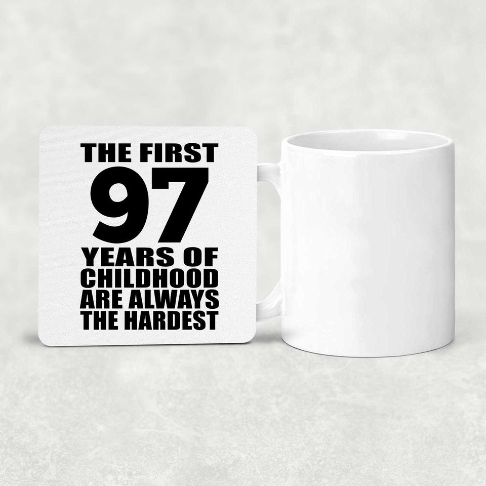 97th Birthday First 97 Years of Childhood Are The Hardest - Drink Coaster