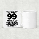 99th Birthday First 99 Years of Childhood Are The Hardest - Drink Coaster