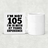 105th Birthday I'm Not 105 I'm 18 With 87 Years Experience - Drink Coaster