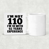 110th Birthday I'm Not 110 I'm 18 With 92 Years Experience - Drink Coaster