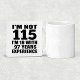 115th Birthday I'm Not 115 I'm 18 With 97 Years Experience - Drink Coaster
