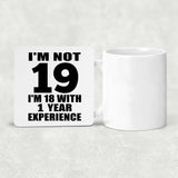 19th Birthday I'm Not 19 I'm 18 With 1 Year Experience - Drink Coaster