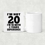20th Birthday I'm Not 20 I'm 18 With 2 Years Experience - Drink Coaster