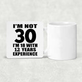30th Birthday I'm Not 30 I'm 18 With 12 Years Experience - Drink Coaster