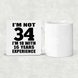 34th Birthday I'm Not 34 I'm 18 With 16 Years Experience - Drink Coaster