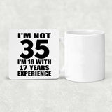 35th Birthday I'm Not 35 I'm 18 With 17 Years Experience - Drink Coaster