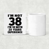 38th Birthday I'm Not 38 I'm 18 With 20 Years Experience - Drink Coaster
