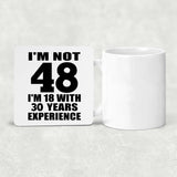 48th Birthday I'm Not 48 I'm 18 With 30 Years Experience - Drink Coaster