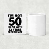50th Birthday I'm Not 50 I'm 18 With 32 Years Experience - Drink Coaster