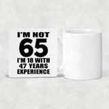 65th Birthday I'm Not 65 I'm 18 With 47 Years Experience - Drink Coaster