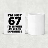 67th Birthday I'm Not 67 I'm 18 With 49 Years Experience - Drink Coaster