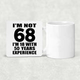 68th Birthday I'm Not 68 I'm 18 With 50 Years Experience - Drink Coaster