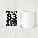 83rd Birthday I'm Not 83 I'm 18 With 65 Years Experience - Drink Coaster