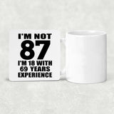 87th Birthday I'm Not 87 I'm 18 With 69 Years Experience - Drink Coaster