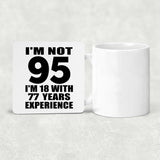 95th Birthday I'm Not 95 I'm 18 With 77 Years Experience - Drink Coaster