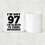 97th Birthday I'm Not 97 I'm 18 With 79 Years Experience - Drink Coaster