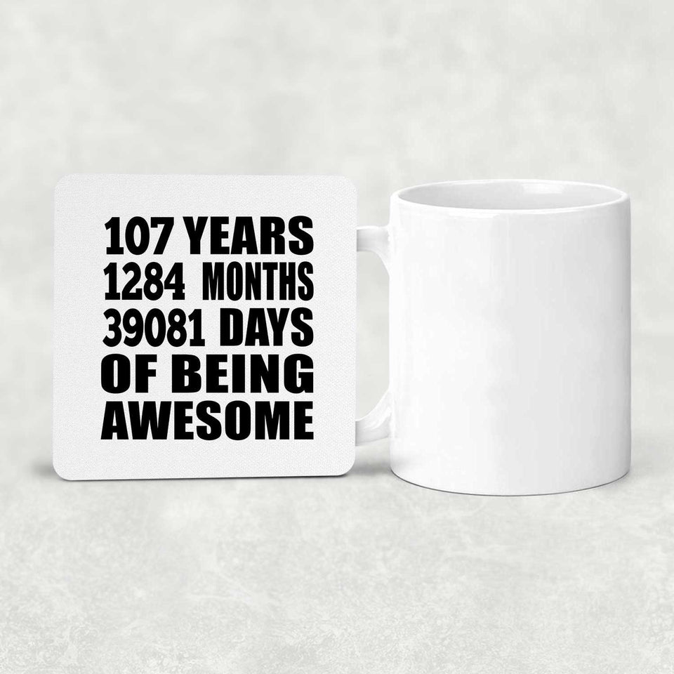 107th Birthday 107 Years 1284 Months 39081 Days Of Awesome - Drink Coaster
