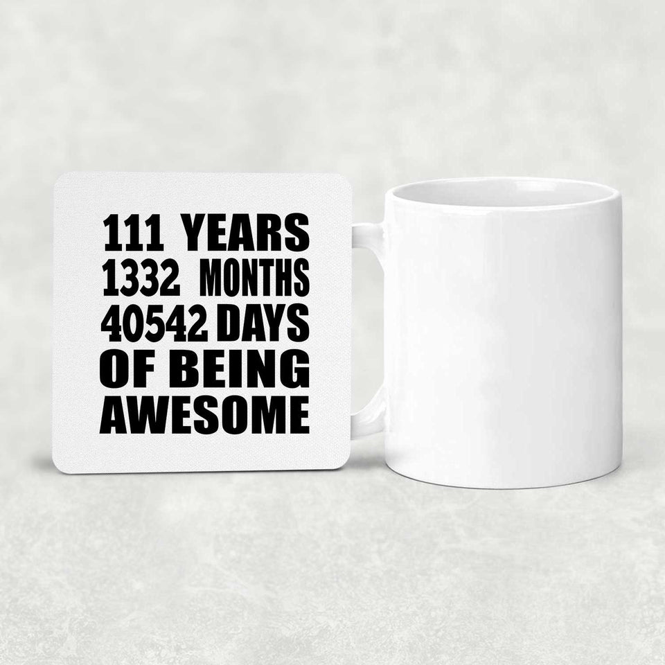 111th Birthday 111 Years 1332 Months 40542 Days Of Awesome - Drink Coaster