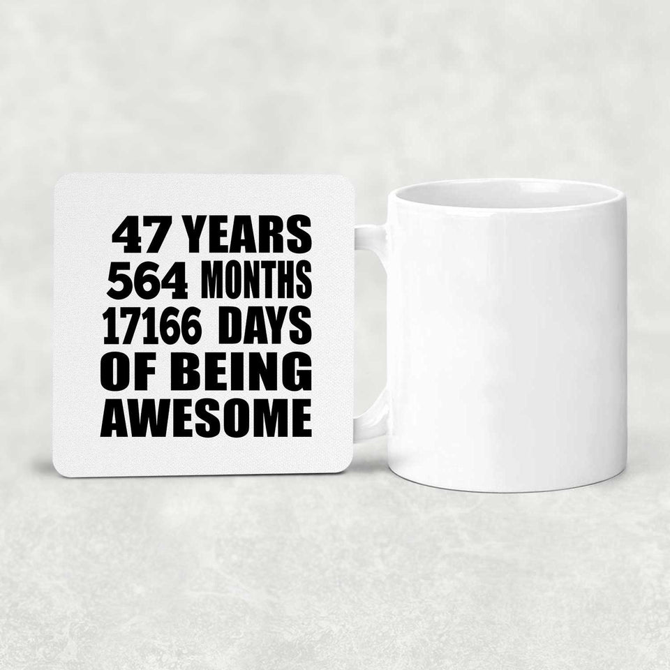 47th Birthday 47 Years 564 Months 17166 Days Of Awesome - Drink Coaster
