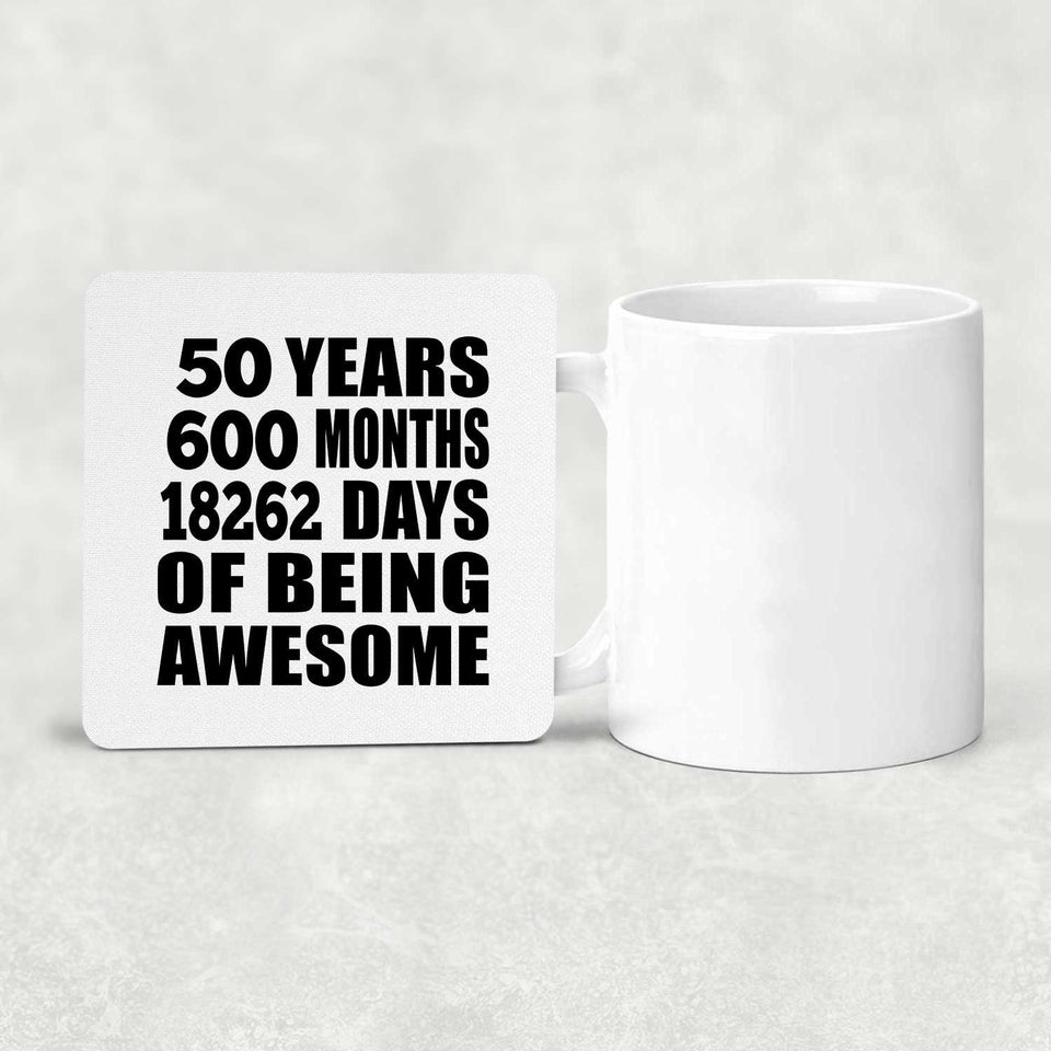50th Birthday 50 Years 600 Months 18262 Days Of Awesome - Drink Coaster