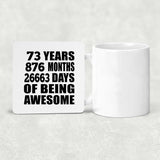 73rd Birthday 73 Years 876 Months 26663 Days Of Awesome - Drink Coaster