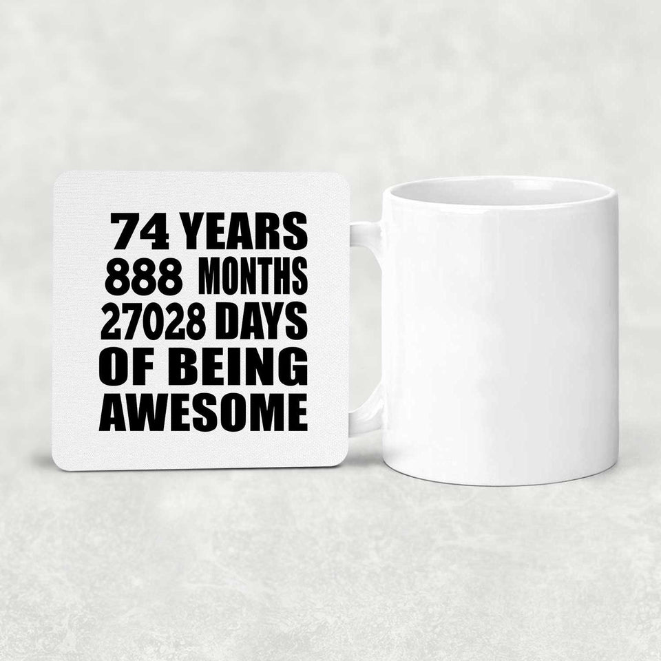 74th Birthday 74 Years 888 Months 27028 Days Of Awesome - Drink Coaster
