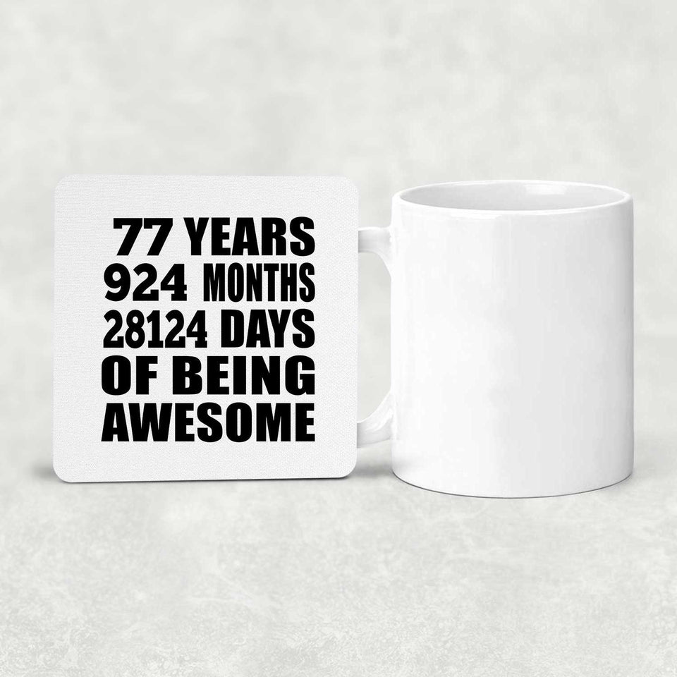 77th Birthday 77 Years 924 Months 28124 Days Of Awesome - Drink Coaster
