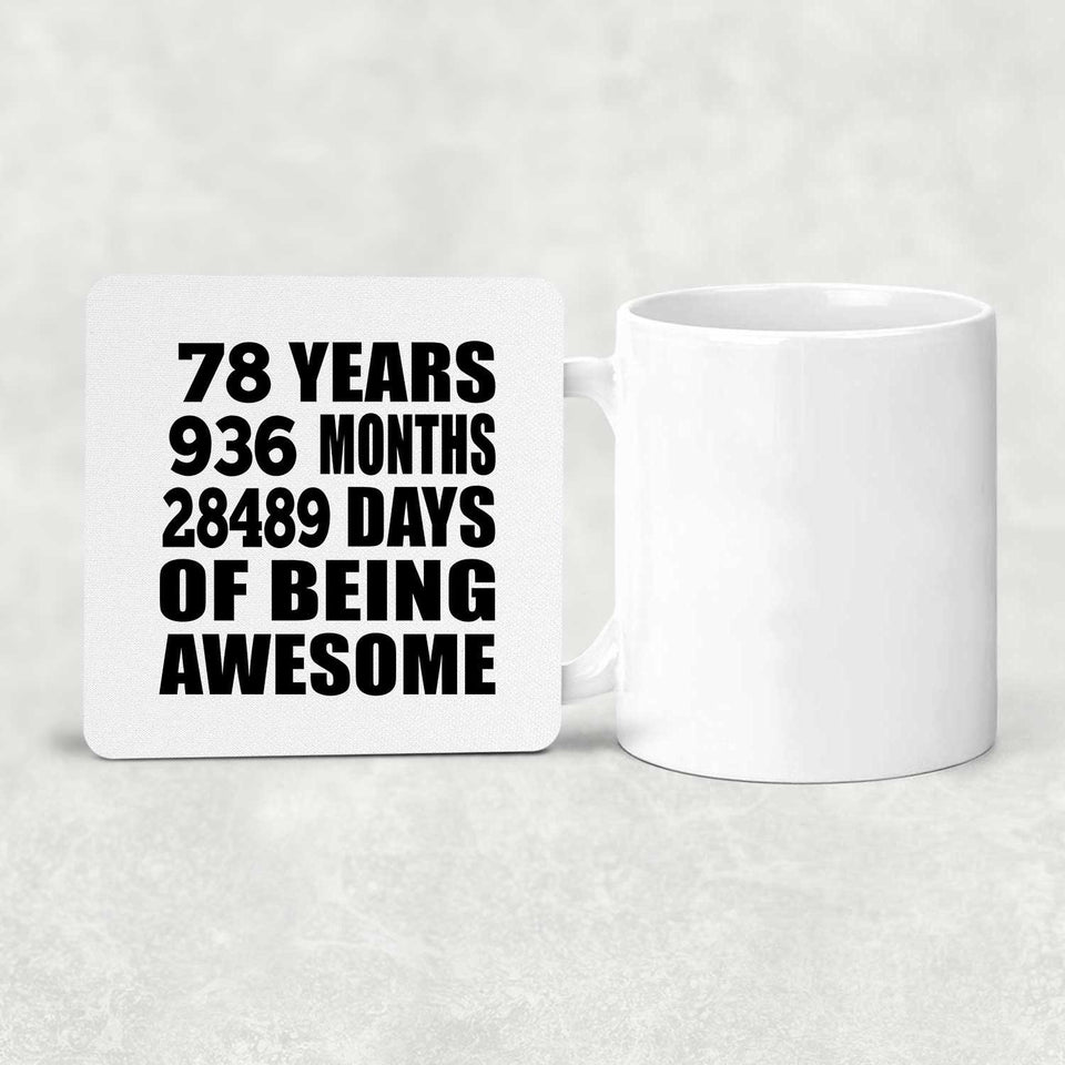 78th Birthday 78 Years 936 Months 28489 Days Of Awesome - Drink Coaster