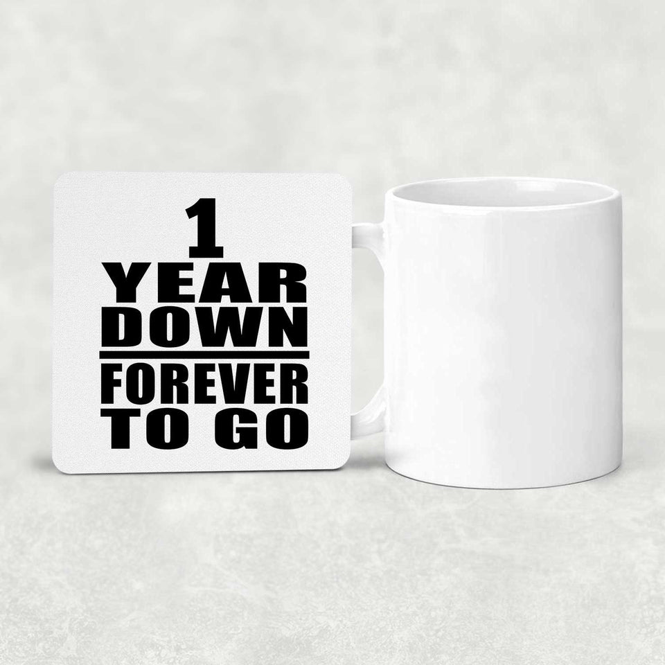 1st Anniversary 1 Year Down Forever to Go - Drink Coaster