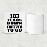 103rd Anniversary 103 Years Down Forever to Go - Drink Coaster
