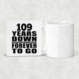 109th Anniversary 109 Years Down Forever to Go - Drink Coaster