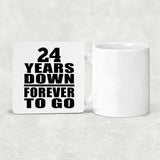 24th Anniversary 24 Years Down Forever to Go - Drink Coaster