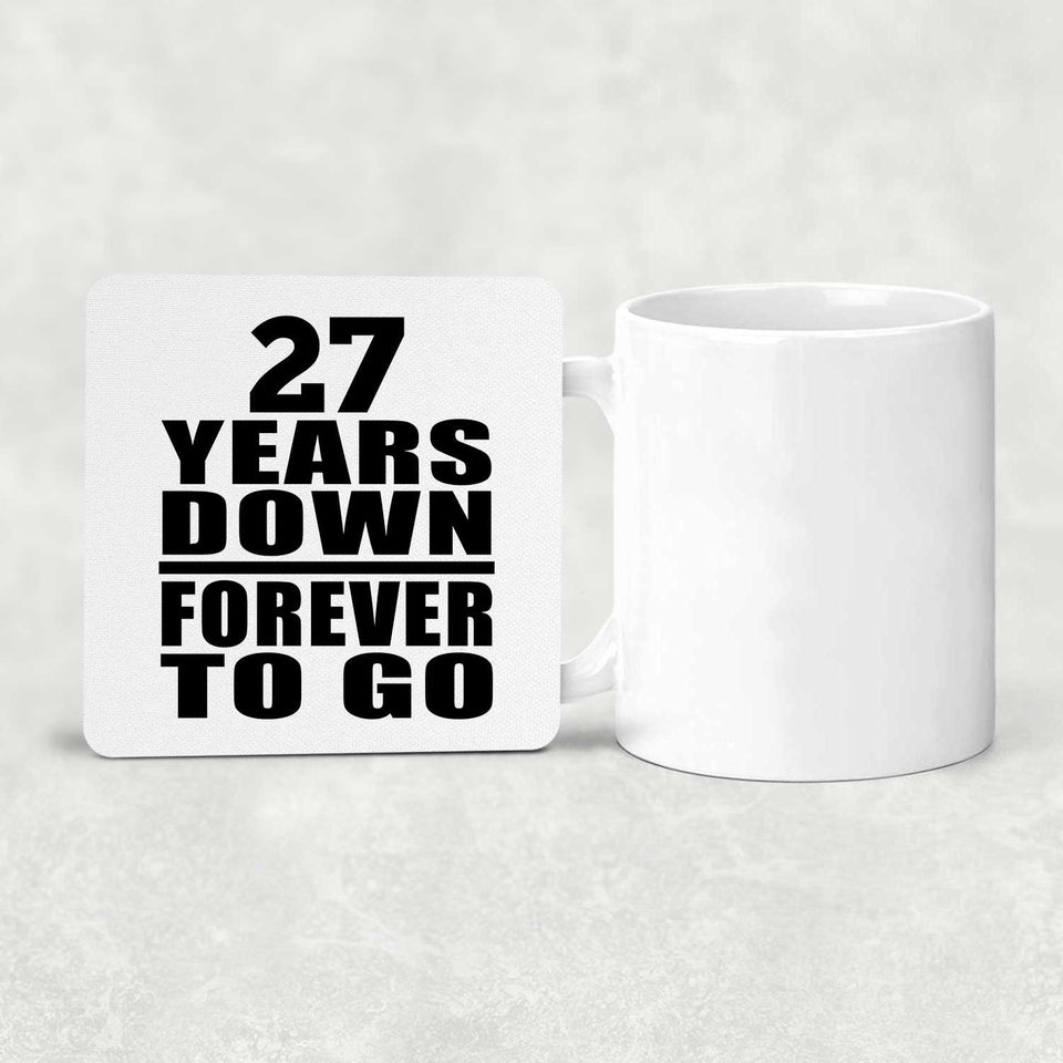 27th Anniversary 27 Years Down Forever to Go - Drink Coaster