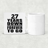 27th Anniversary 27 Years Down Forever to Go - Drink Coaster