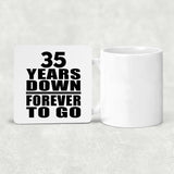 35th Anniversary 35 Years Down Forever to Go - Drink Coaster