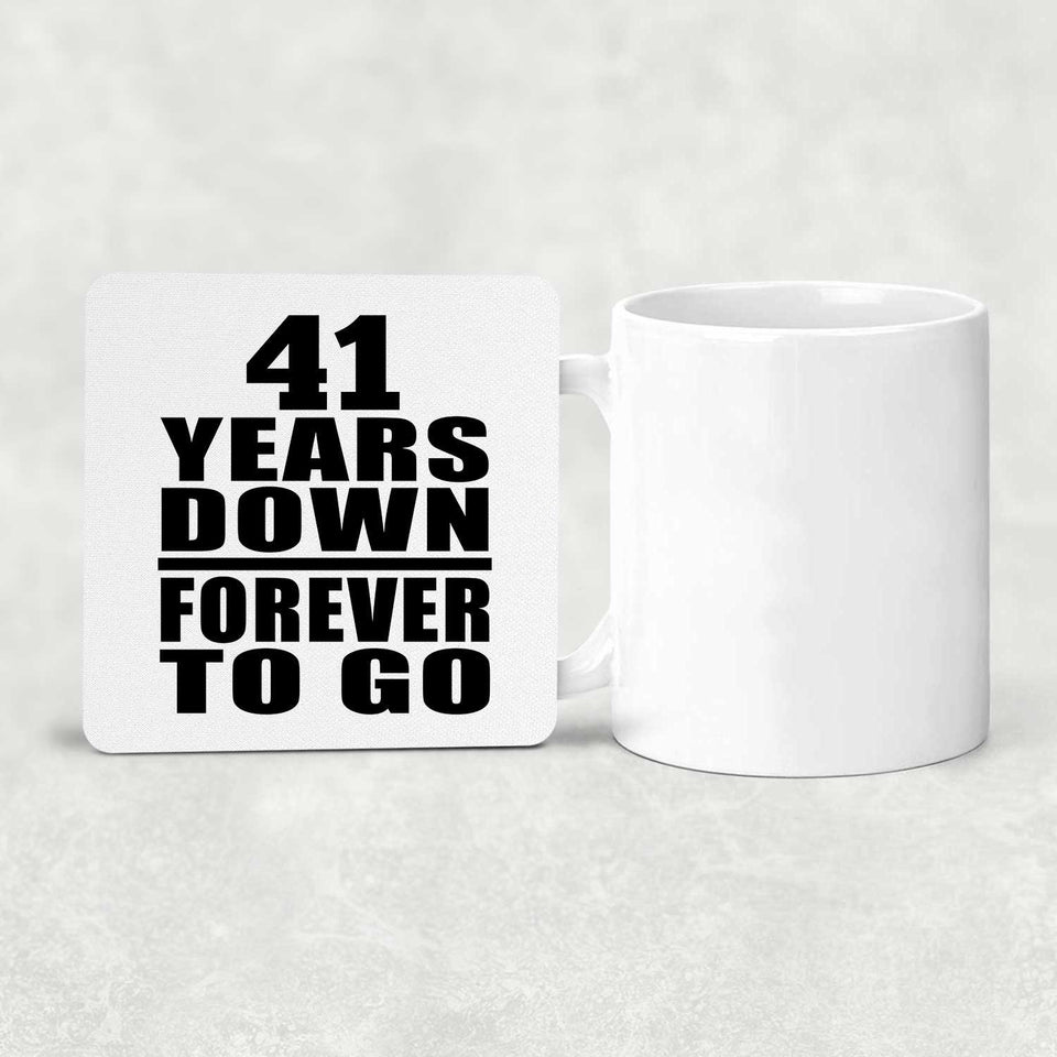 41st Anniversary 41 Years Down Forever to Go - Drink Coaster