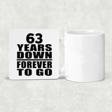 63rd Anniversary 63 Years Down Forever to Go - Drink Coaster