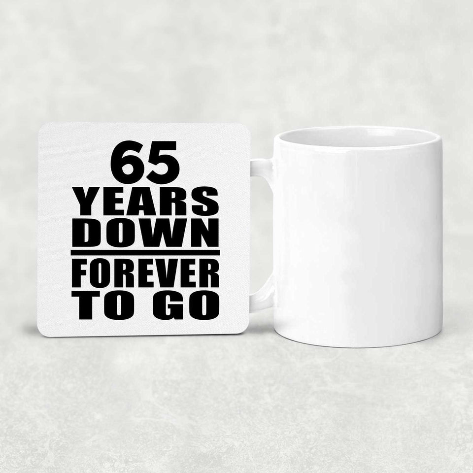 65th Anniversary 65 Years Down Forever to Go - Drink Coaster