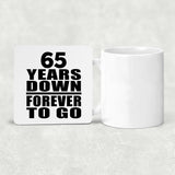 65th Anniversary 65 Years Down Forever to Go - Drink Coaster