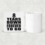 8th Anniversary 8 Years Down Forever to Go - Drink Coaster