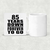 85th Anniversary 85 Years Down Forever to Go - Drink Coaster