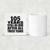 105th Anniversary 105 Years Still In Love After These Years - Drink Coaster