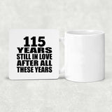 115th Anniversary 115 Years Still In Love After These Years - Drink Coaster