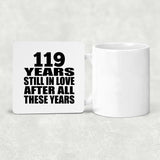 119th Anniversary 119 Years Still In Love After These Years - Drink Coaster