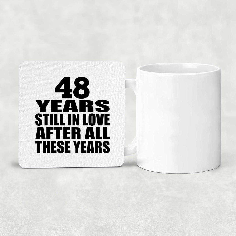 48th Anniversary 48 Years Still In Love After These Years - Drink Coaster