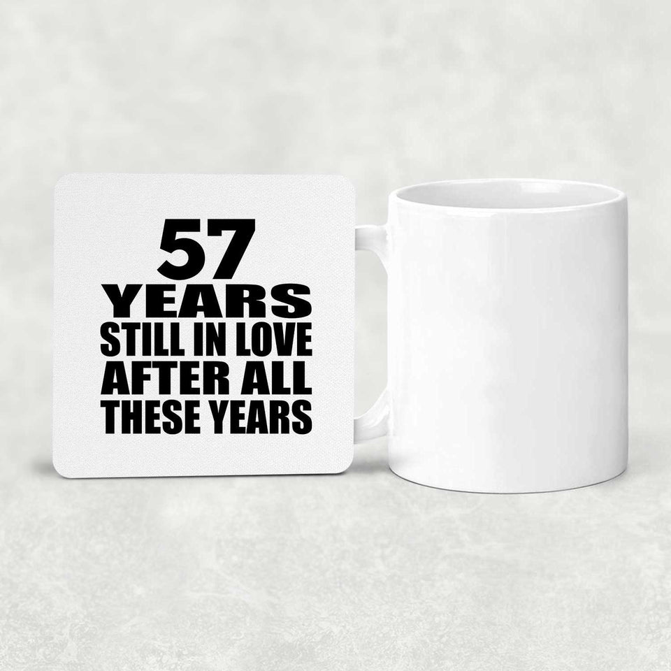 57th Anniversary 57 Years Still In Love After These Years - Drink Coaster