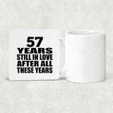 57th Anniversary 57 Years Still In Love After These Years - Drink Coaster